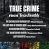 True Crime from Texas Monthly