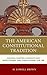 The American Constitutional Tradition: Colonial Charters, Covenants, and Revolutionary State Constitutions, 1578–1780 (The Fairleigh Dickinson ... Series in Law, Culture, and the Humanities)