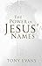 The Power of Jesus' Names by Tony    Evans