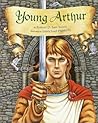Young Arthur by Robert D. San Souci
