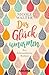 Das Glück umarmen by Nicole Walter
