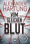 Vom gleichen Blut by Alexander Hartung Vom gleichen Blut by Alexander Hartung