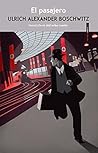 El pasajero by Ulrich Alexander Boschwitz