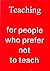 teaching for people who pre...
