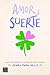 Amor y suerte (Spanish Edition)