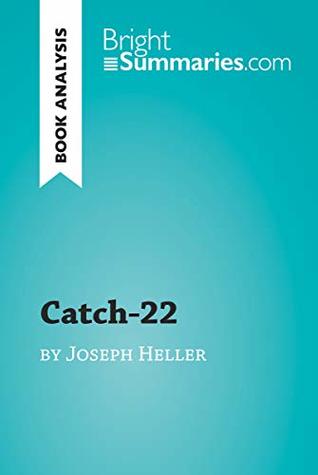 Catch-22 by Joseph Heller (Book Analysis): Detailed Summary, Analysis and Reading Guide (BrightSummaries.com)