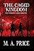 The Caged Kingdom (The Unforgiven Series #1)