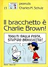 Il bracchetto é Charlie Brown! by Charles M. Schulz