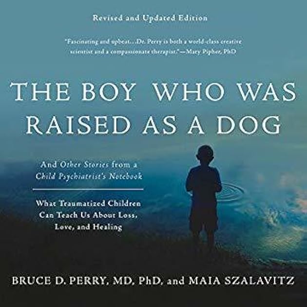 The Boy Who Was Raised as a Dog: And Other Stories from a Child Psychiatrist's Notebook