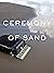 Ceremony of Sand