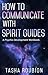 How to Communicate with Spirit Guides by Tasha Roubion