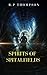 Spirits Of Spitalfields by R.P. Thompson