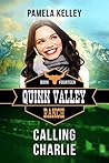 Book cover for Calling Charlie (Quinn Valley Ranch, #14)