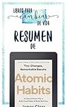 Resumen De "Atomic Habits (Atomic Habits) - De James Clear" by Libros para cambiar de vida