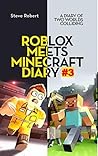 Roblox Meets Minecraft Diary #3: A Diary of Two Worlds Colliding Roblox Meets Minecraft Diary #3: A Diary of Two Worlds Colliding