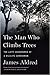 The Man Who Climbs Trees