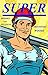 Super (Heroes and Villains Book 1)
