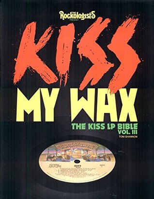 KISS MY WAX: The KISS LP Bible Complete Set 3 Volume Set (Paperback)