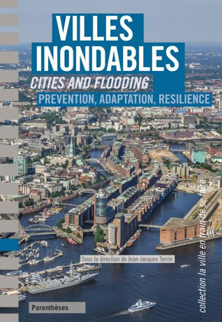 Villes inondables. Prévention, résilience, adaptation