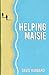 Helping Maisie by David Hubbard