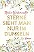 Sterne sieht man nur im Dunkeln: Roman (German Edition)