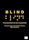 Blind: Freundschaft mit der Dunkelheit (German Edition)