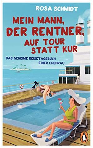 Mein Mann, der Rentner, auf Tour statt Kur: Das geheime Reisetagebuch einer Ehefrau (Die Rentner-Tagebücher 2) (German Edition)