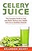 Celery Juice by Brandon Henry