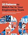 20 Patterns to Watch for in Your Engineering Team by GitPrime Press