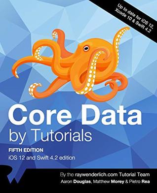 Core Data by Tutorials: iOS 12 and Swift 4.2 Edition (Paperback)