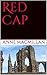 Red Cap by Anne Macmillan