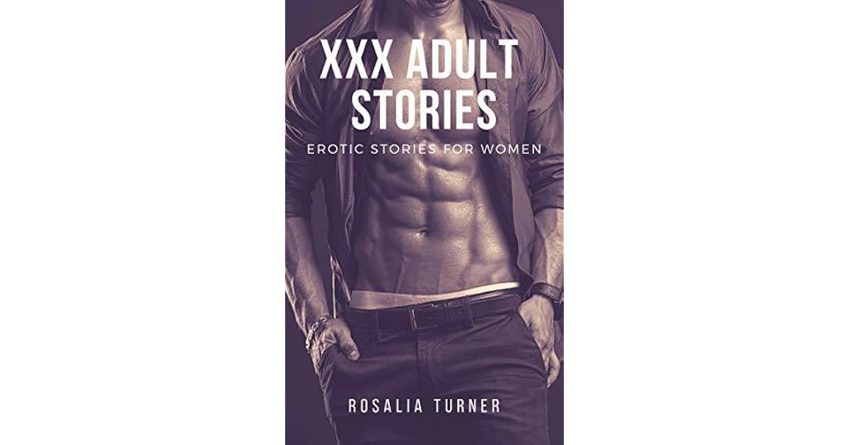 XXX Adult Stories: Short Erotic Stories: Erotic Stories for Women by