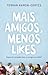 Mais Amigos, Menos Likes