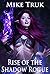 Rise of the Shadow Rogue (S...