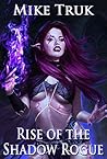 Rise of the Shadow Rogue (Shadow Rogue, #1) Rise of the Shadow Rogue (Shadow Rogue, #1)