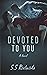 Devoted To You
