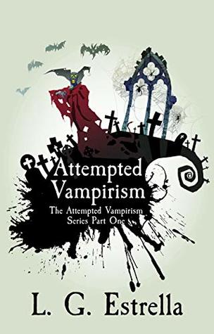 Attempted Vampirism (The Attempted Vampirism, #1)