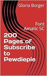 200 Pages of Subscribe to Pewdiepie: Font Amatic SC (SUB TO PEWDS Book 1)