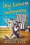 Dog-Eared Delinquent by Molly Fitz