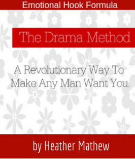The Drama Method - Emotional Hook Formula: A Revolutionary Way to Make Any Man Want You