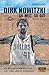 Dirk Nowitzki - So weit, so gut: Von Würzburg zum Weltstar - eine etwas andere Biographie (German Edition)