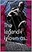 The Legend known as... by Michael Burness