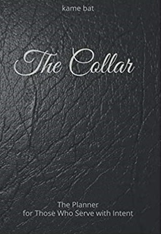 The Collar: The Planner for Those Who Serve with Intent