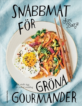 Snabbmat för gröna gourmander : ett stekt ägg är också middag (Paperback)
