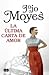La última carta de amor by Jojo Moyes La última carta de amor by Jojo Moyes