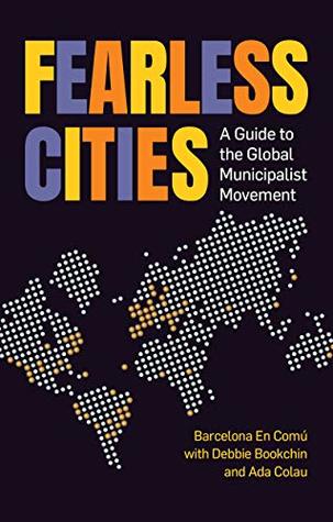 Fearless Cities: A guide to the global municipalist movement (Paperback)