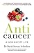 Anti Cancer: A New Way of Life