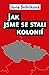 Jak jsme se stali kolonií by Ilona Švihlíková
