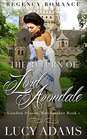 The Return of Lord Avondale (London Season Matchmaker #1)