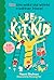Be Kind: You Can Make the World a Happier Place! 125 Kind Things to Say & Do